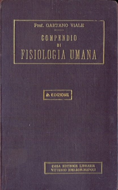 Compendio di fisiologia umana. Ad uso degli studenti di medicina e medici pratici.