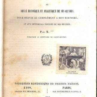 Histoire Litteraire De Fenelon, ou revue historique et analitique de ses histoire, et aux diffèrentes èditions de ses oeuvres.