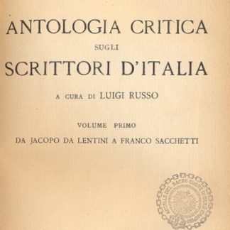 Antologia critica sugli scrittori d'Italia. A cura di Luigi Russo.