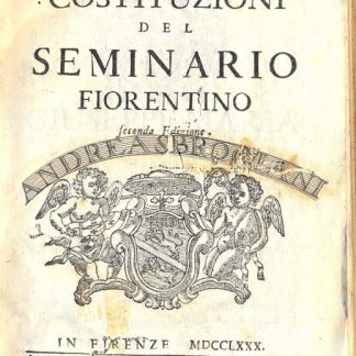 Costituzioni del Seminario Fiorentino. Seconda edizione.