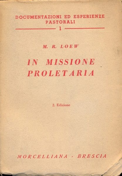 In missione proletaria. Tappe verso un apostolato integrale. Seconda edizione.