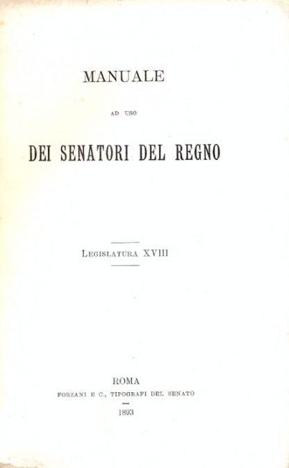 Manuale ad uso dei Senatori del Regno (XVIII Legislatura).