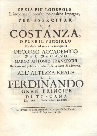 Se sia più lodevole l'incontrar di buon'animo qualche Impegno, per esercitar la Costanza, o pure il fuggirlo per darsi ad una vita tranquilla.