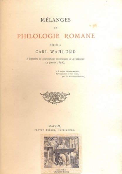Melanges de philologie romane . Dedies a Carl Wahlund à l'occasion du cinquantieme anniversaire de sa naissance (7 janvier 1896).