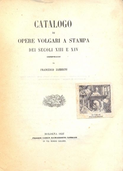 Catalogo di opere volgari a stampa dei secoli XIII e XIV. Appendice al catalogo di opere volgari a stampa.