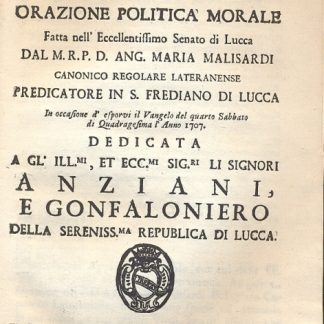 L'unione vero fondamento d'una republica. Orazione predicata in S. Ferdiano di Lucca.
