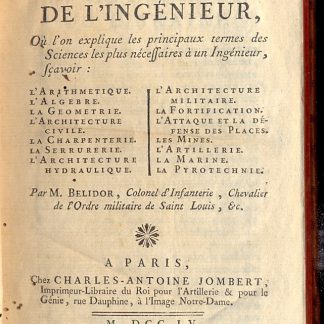 Dictionnaire portatif de l'ingenieur, où l'on explique les principaux termes des sciences les plus necessaires à un ingenieur, scavoir: arithmetique, architecture militaire, algebre, geometrie, architecture civile, charpenterie, serrurerie, architecture hydraulique, fortification, attaque et la defense des places, mines, artillerie, marine, pyrotechnie.