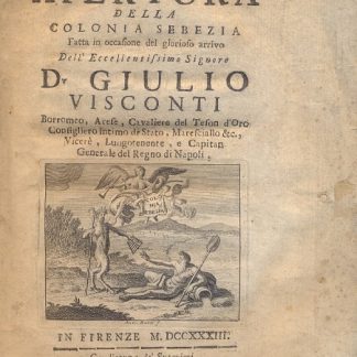 Apertura della Colonia Sebezia fatta in occasione del glorioso arrivo dell'Ecclentissimo Signore D. Giulio Visconti.