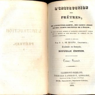 L'Instruction des Pretres, tiree de l'ecriture - Sainte, des Saints pères et des Saint docteurs de l'èglise.