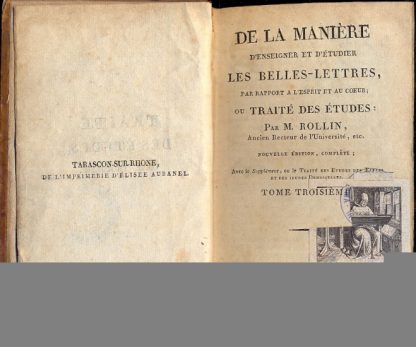 De la Manière d'enseigner et d'ètudier les Belles - Lettres, par rapport a l'esprit et au coeur; ou Traitè des ètudes.