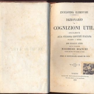 Dizionario di cognizioni utili. Specialmente alla studiosa gioventù italiana d'ambo i sessi.