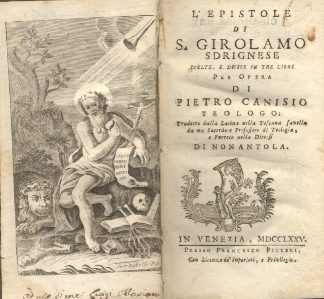 L'epistole di S. Girolamo Sdrignese scelte e divise in tre libri.Tradotto dalla latina nella toscana favella da un sacerdote professore di Teologia e Parroco nella Diocesi di Nonantola.