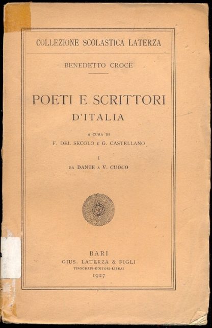 Poeti e scrittori d'Italia. A cura di F. Del Secolo e G. Castellano . Primo volume: Da Dante a Cuoco.