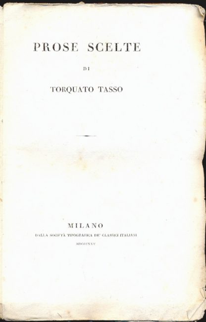 Prose scelte (Quinto vol. delle Opere del Tasso).