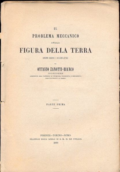 Il problema meccanico della Terra esposto secondo i migliori autori. Parte prima.