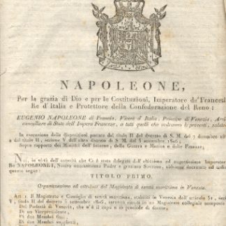 Editto napoleonico che decreta l'Organizzazione ed attributi del Magistrato di sanità marittima in Venezia; Servizio della Sanità marittima nel dipartimento dell'Adriatico e del Regno.