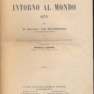 Passeggiata intorno al Mondo 1871. Prima traduzione italiana di Michele Lessona.