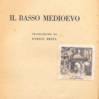 Il Basso Medioevo (Collana storica - XV). Traduzione di E. Besta.