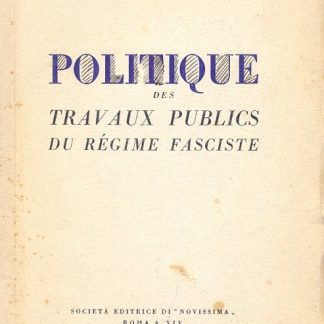 Politique des travaux publics de regime fasciste.