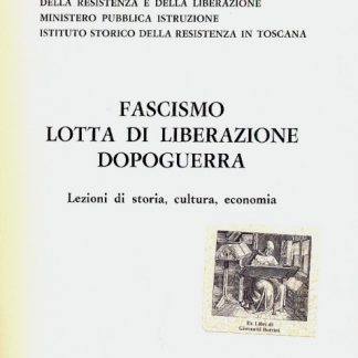 Fascismo - Lotta di liberazione - Dopoguerra. Lezioni di storia, cultura, economia.