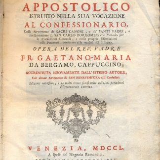 L'uomo apostolico istruito nella sua vocazione al confessionario,colle avvertenze de' Sacri Canoni e de' Santi Padri e Massimamente di San Carlo Borromeo.