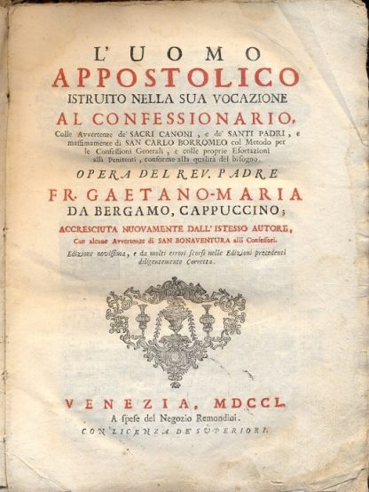L'uomo apostolico istruito nella sua vocazione al confessionario,colle avvertenze de' Sacri Canoni e de' Santi Padri e Massimamente di San Carlo Borromeo.