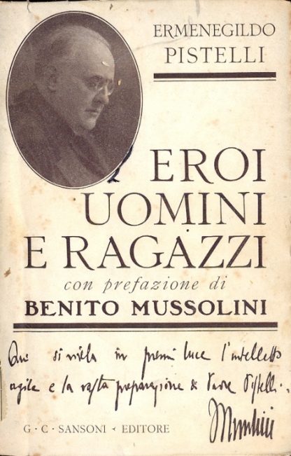 Eroi uomini e ragazzi. Con prefazione di Benito Mussolini.