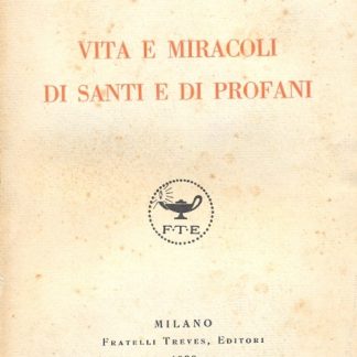 Vita e miracoli di Santi e Profani.