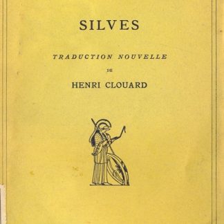 Silves. Traduction nouvelle avec introduction et notes par Henri Clouard.