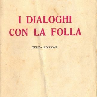 I dialoghi con la folla. Seconda edizione.