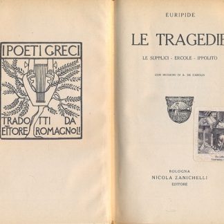 Le tragedie. Vol. III : Le Supplici, Ercole, Ippolito. Tradotte da Ettore Romagnoli e con inc. di De Carolis.