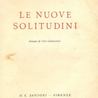 Le nuove solitudini. Acqueforti, momenti musicali, intermezzo, ottocenteschi , notturni. Disegni di Ugo Capocchini.