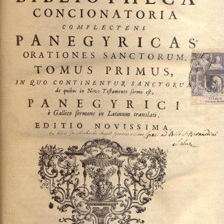 Bibliotheca Concionatoria complectens Panegyricas orationes sanctorum.