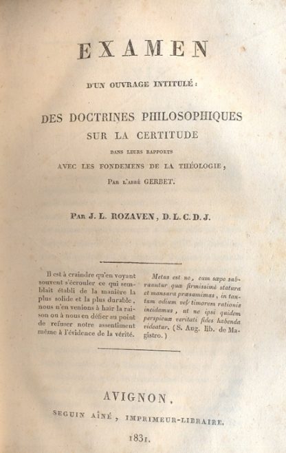 Examen d'un ouvrage intitule: des doctrines philosophiques sur la certitude dans leurs rapports avec les fondemens de la theologie, par l'Abbe Gerbet.
