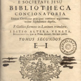 Bibliotheca Concionatoria ethices christianae praecipua continens argumenta; ordine alphabetico digesta, e gallico sermone in latinum traslata. Editio altera veneta, supplementis, quae in prima deerant, suo loco positis.