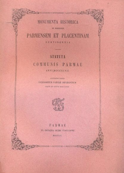Monumenta historica ad provincias Parmensem et Placentinam pertinentia.