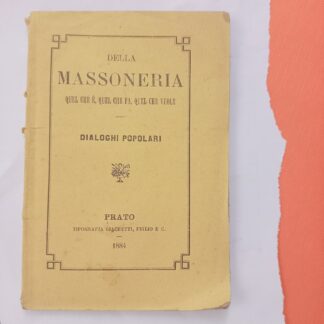 Della Massoneria, quel che è, quel che fa, quel che vuole. Dialoghi popolari.