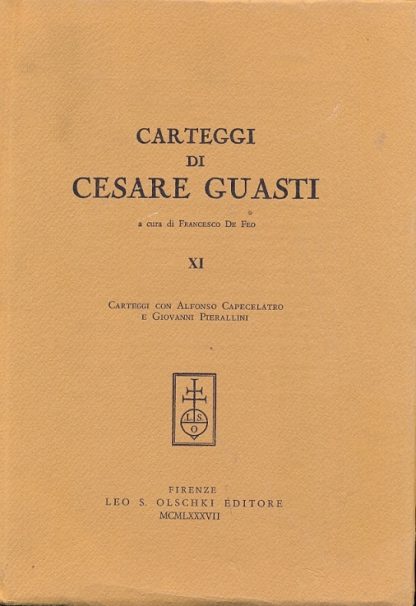 Carteggi di Cesare Guasti. A cura di Francesco De Feo.