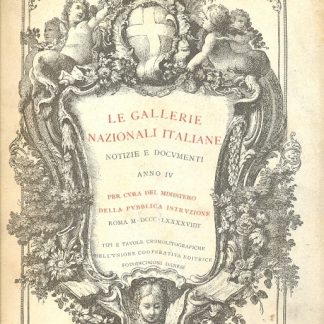 Le Gallerie Nazionali italiane. Notizie e documenti. Volume IV e V.