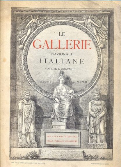 Le Gallerie Nazionali italiane. Notizie e documenti. Volume IV e V.