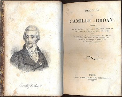 Discours, precedes de son eloge par M. Ballanche, d'une lettre de M. le Baron Degerando sur la vie privee. Suivis de fragmens inedits et des discours qui ont ete prononces sur la tomme par MM. Royer Collard et de Saint Aulaire; et ornes de son portrait et d'un fac simile de son ecriture.