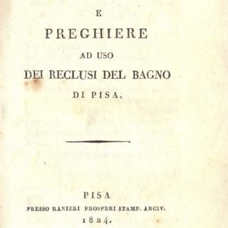 Atti divoti e preghiere ad uso dei rclusi del bagno di Pisa.