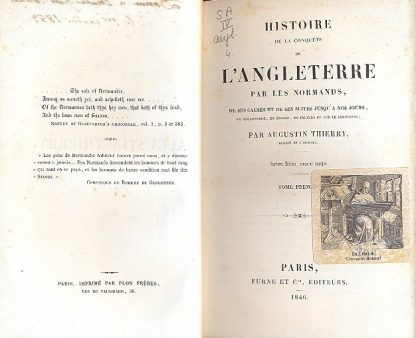 Histoire de la conquete de l'Angleterre par le normands, de ses causes et de ses suites jusqu'a nos jours, en Angleterre, en Ecosse, en Irlande et sur le continent.