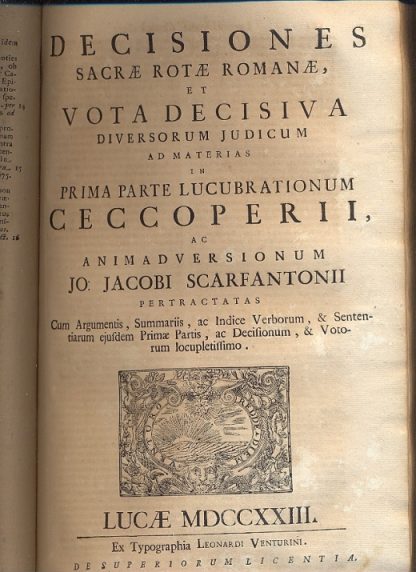 Animadversiones ad lucubrationes canonicales Francisci Ceccoperii de canonicorum praecedentia, officio in choro ac circa Sacrificium Missae, necnon de eorum potestate in capitulo. Novo ordine, clariorique methodo digestas, decisionibus Sacrae Rotae Romanae, et clarissimorum jurisconsultorum votis ad materiam editis, ejusdem Scarfantoni opera ac studio, auctas, atque illustratas.