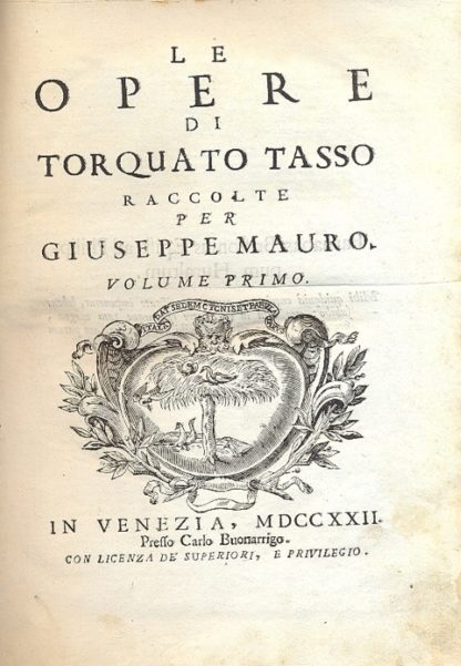 Le Opere di Torquato Tasso raccolte per Giuseppe Mauro.