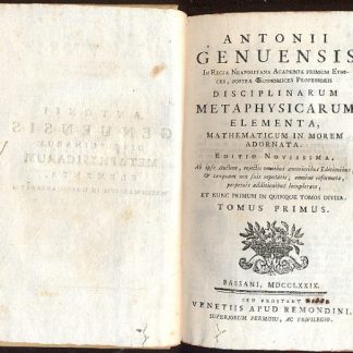 Disciplinarum metaphysicarum elementa, mathematicum in morem adornata. Ab ipso auctore, rejectis omnibus anterioribus editionibus, & tanquam non suis reputatis, omnino reformata, perpetuis additionibus locupletata, et nunc primum in quinque tomos divisa.