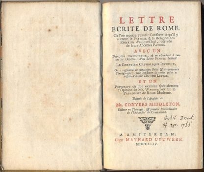 Conformites des ceremonies modernes avec les anciennes. Ou l'on prouve par des autorites incontestables, que les ceremonies de l'Eglise Romaine sont empruntees des Payens. Avec un traite de la conformite qu'ils ont dans leur conduite, mis a la fin sous le titre d'additions de quelques conformites outre les ceremoniees. Nouvelle edition corrigee, & augmentee de la Lettre Ecrite de Rome sur le meme sujet .