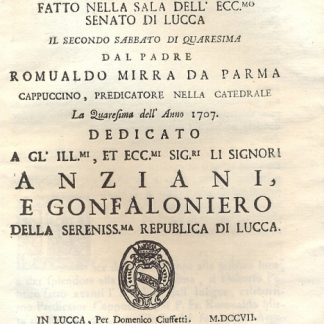 Discorso politico, e morale fatto nella sala dell'Ecc.mo Senato di Lucca il secondo sabbato di quaresima dell'anno 1707.