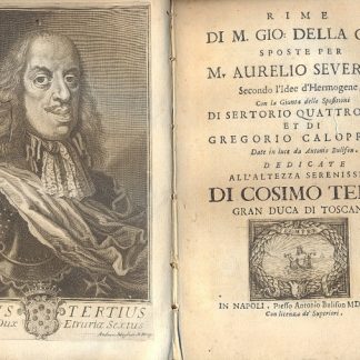 Rime di M. Gio: Della Casa sposte per M. Aurelio Severino secondo l'idee d'Hermogene, con la giunta delle sposittoni di Sertorio Quattromani, et di Gregorio Caloprese. Date in luce da Antonio Bulifon.