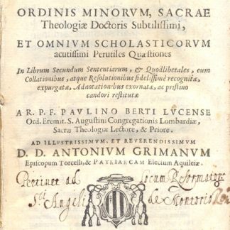 F. Ioannis Duns Scoti Ordinis Minorum, Sacrae Theologiae Doctoris Subtilissimi, et omnium scholasticorum acutissimi perutiles quastiones. In librum secundum sententiarum, & quodlibertales, oum collationibus, atque resolutionibus fidelissime recognitae, expurgatae, adnotationibus exornatae, ac pristino candori restitutae.